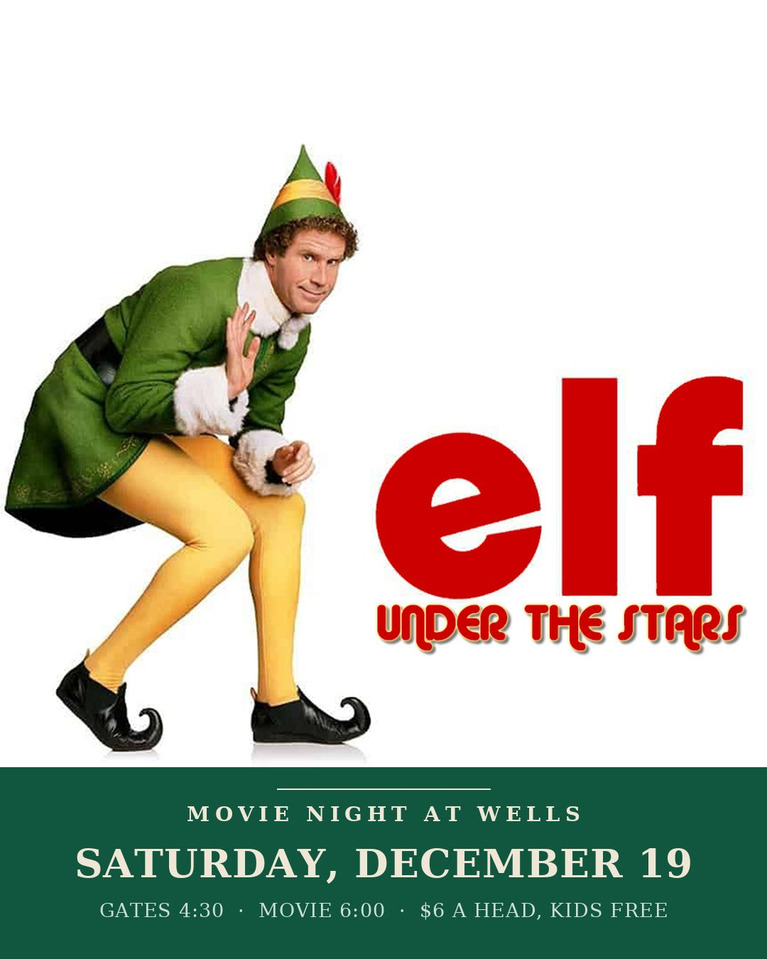 Movie Night at Wells: Elf, Saturday December 19. Gates 4:30, movie 6:00, $6 a head, kids free.
